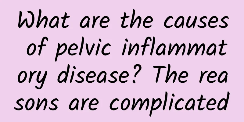 What are the causes of pelvic inflammatory disease? The reasons are complicated