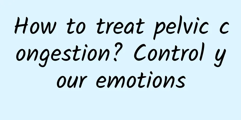 How to treat pelvic congestion? Control your emotions