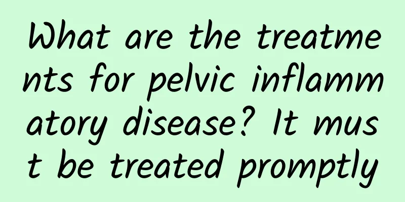 What are the treatments for pelvic inflammatory disease? It must be treated promptly