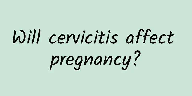 Will cervicitis affect pregnancy?