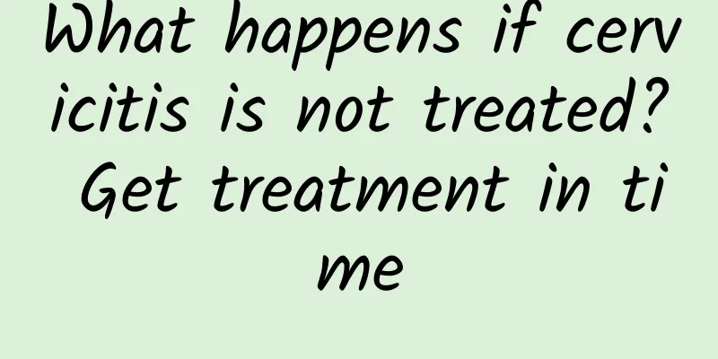 What happens if cervicitis is not treated? Get treatment in time
