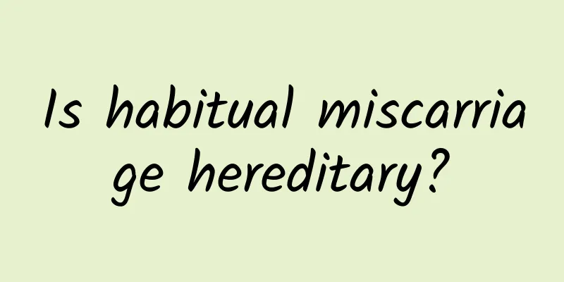 Is habitual miscarriage hereditary?
