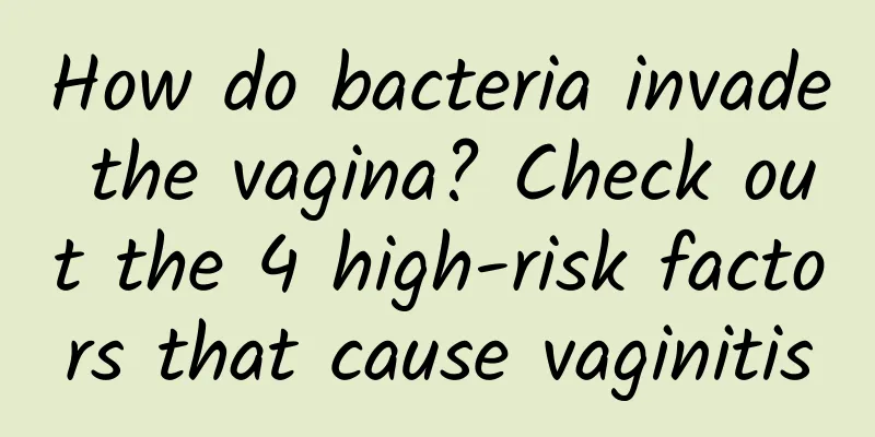 How do bacteria invade the vagina? Check out the 4 high-risk factors that cause vaginitis
