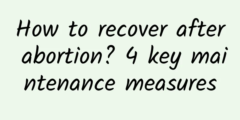 How to recover after abortion? 4 key maintenance measures