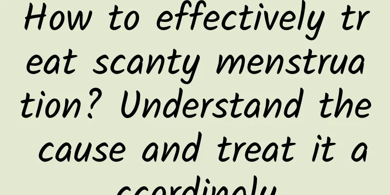 How to effectively treat scanty menstruation? Understand the cause and treat it accordingly