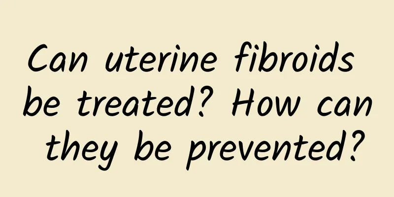 Can uterine fibroids be treated? How can they be prevented?