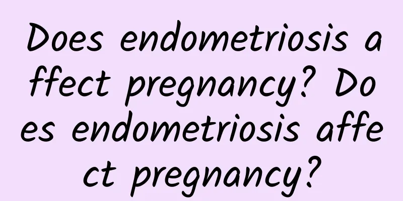Does endometriosis affect pregnancy? Does endometriosis affect pregnancy?