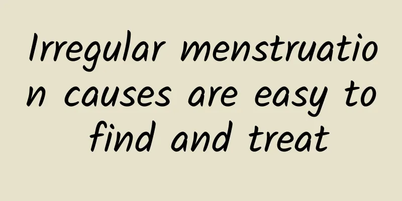 Irregular menstruation causes are easy to find and treat
