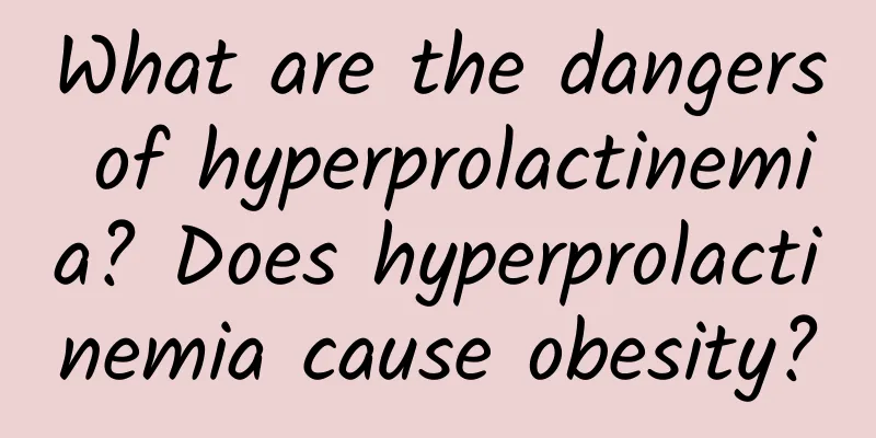 What are the dangers of hyperprolactinemia? Does hyperprolactinemia cause obesity?