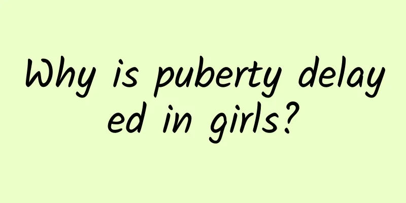 Why is puberty delayed in girls?