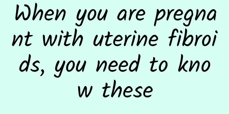 When you are pregnant with uterine fibroids, you need to know these
