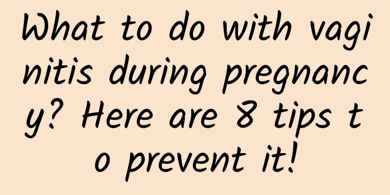 What to do with vaginitis during pregnancy? Here are 8 tips to prevent it!