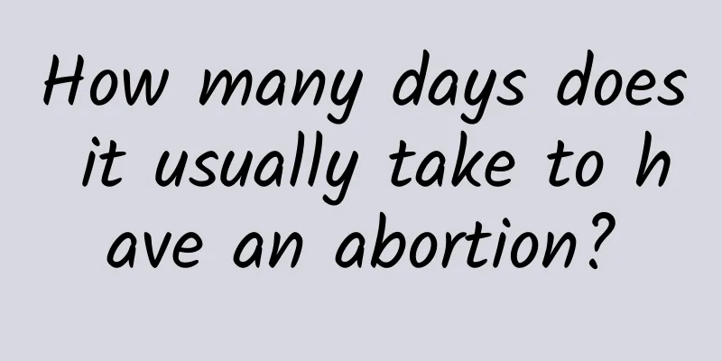 How many days does it usually take to have an abortion?