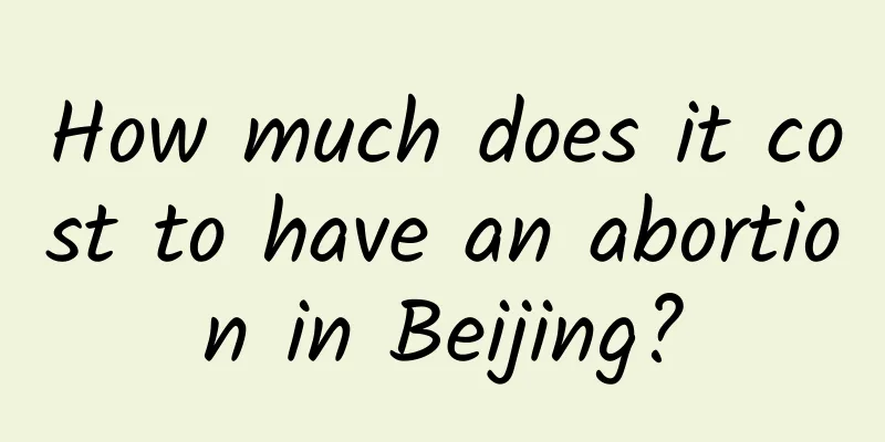 How much does it cost to have an abortion in Beijing?