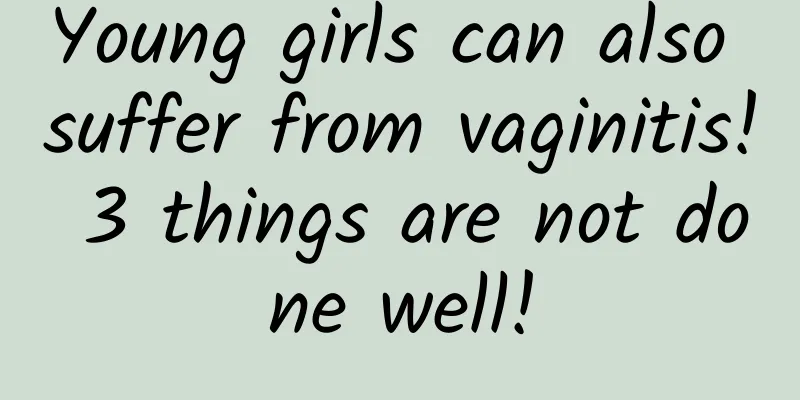 Young girls can also suffer from vaginitis! 3 things are not done well!