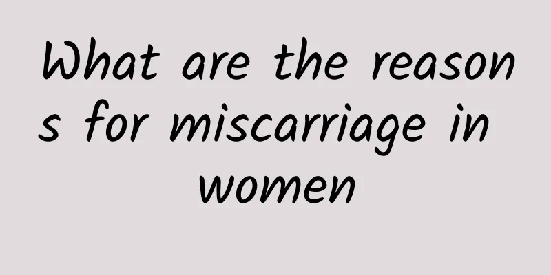 What are the reasons for miscarriage in women