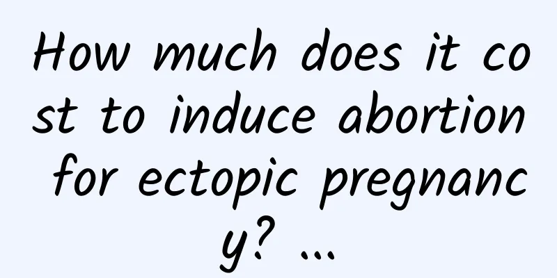 How much does it cost to induce abortion for ectopic pregnancy? ...