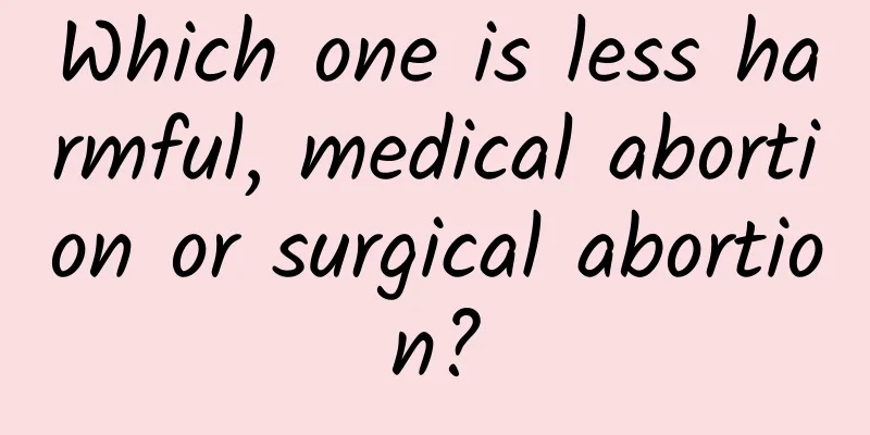 Which one is less harmful, medical abortion or surgical abortion?