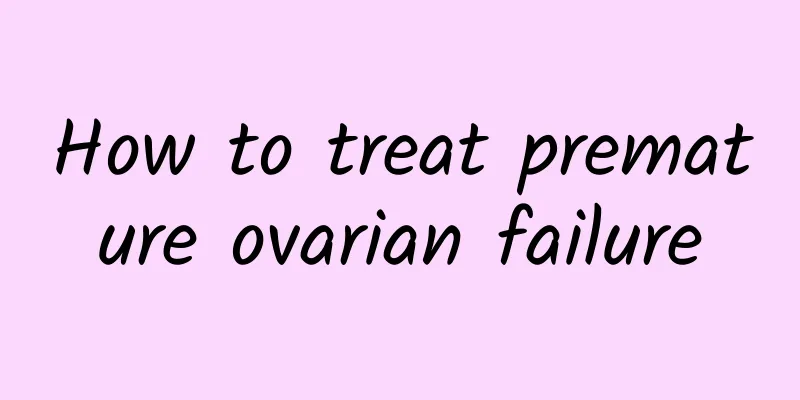How to treat premature ovarian failure