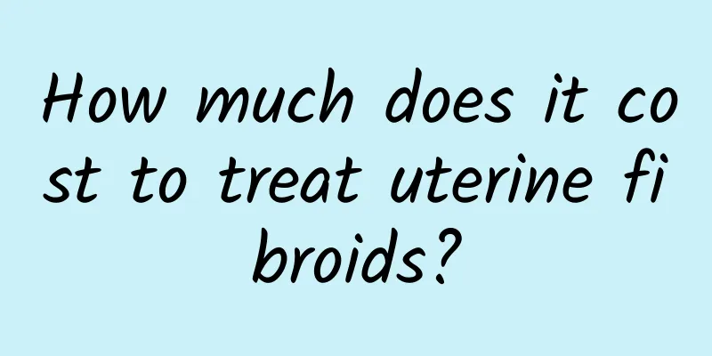 How much does it cost to treat uterine fibroids?