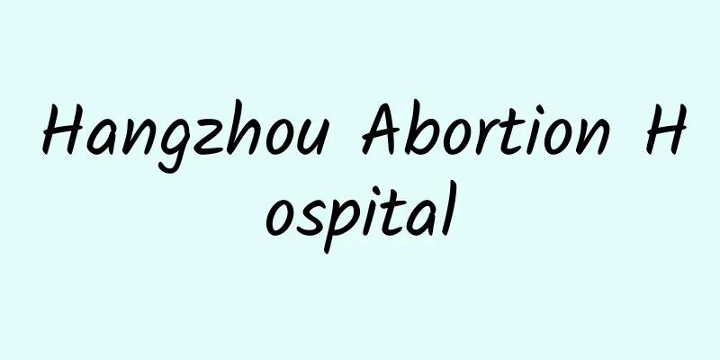 Hangzhou Abortion Hospital
