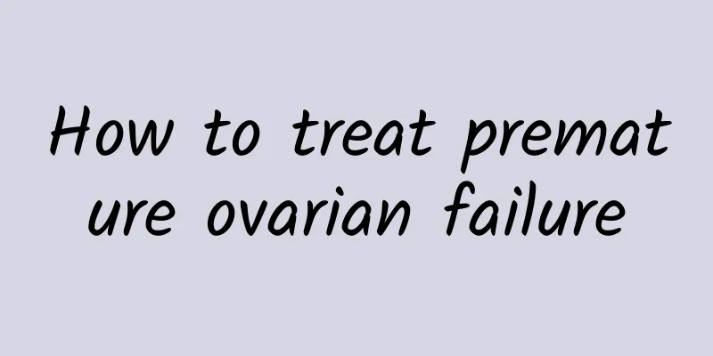 How to treat premature ovarian failure