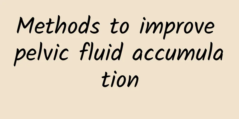 Methods to improve pelvic fluid accumulation