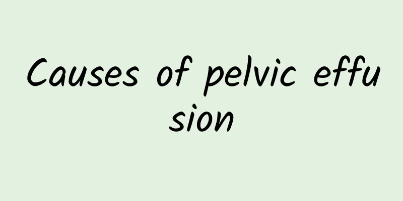 Causes of pelvic effusion
