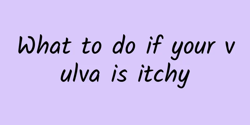 What to do if your vulva is itchy