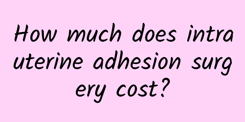 How much does intrauterine adhesion surgery cost?