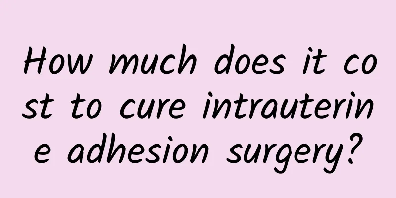 How much does it cost to cure intrauterine adhesion surgery?