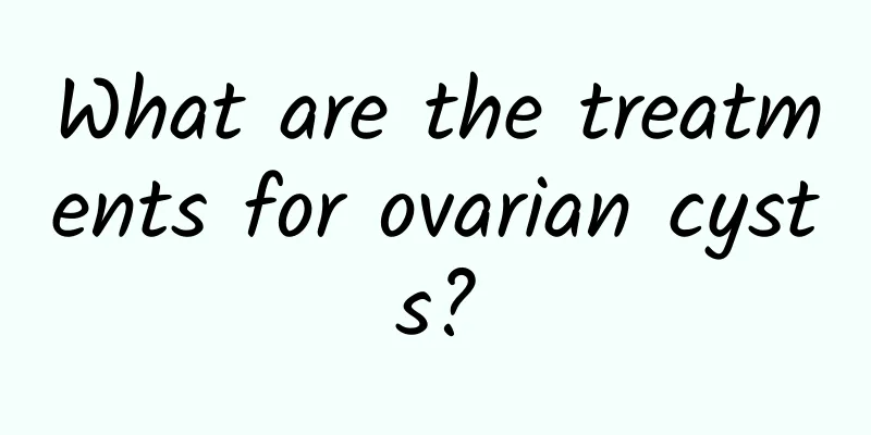 What are the treatments for ovarian cysts?
