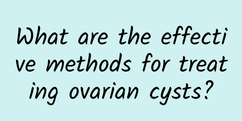 What are the effective methods for treating ovarian cysts?