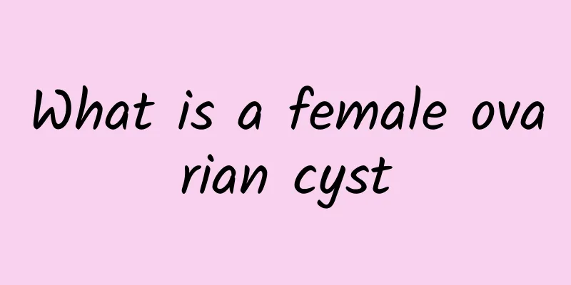 What is a female ovarian cyst