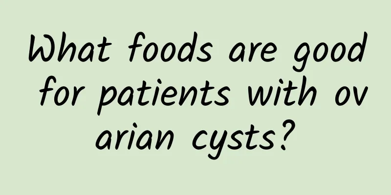 What foods are good for patients with ovarian cysts?