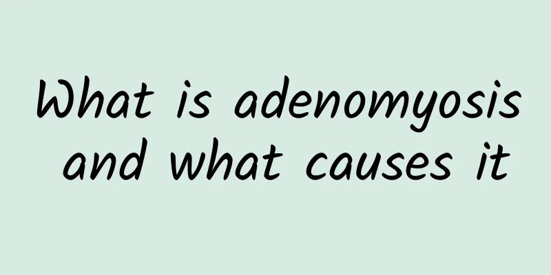 What is adenomyosis and what causes it