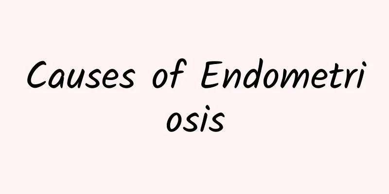 Causes of Endometriosis
