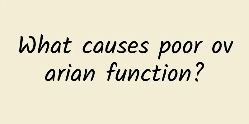 What causes poor ovarian function?