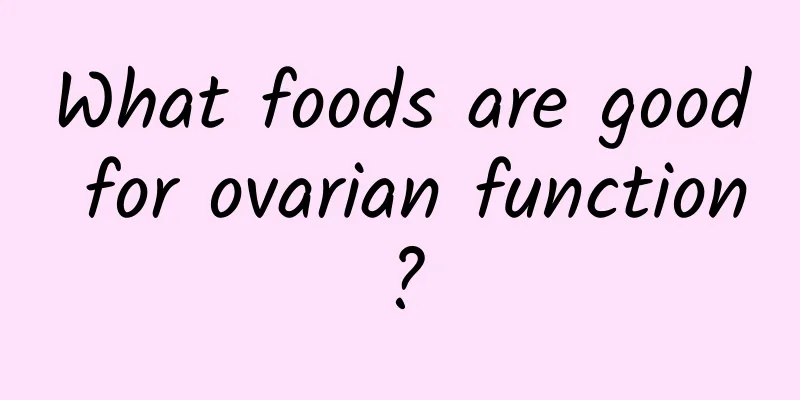 What foods are good for ovarian function?