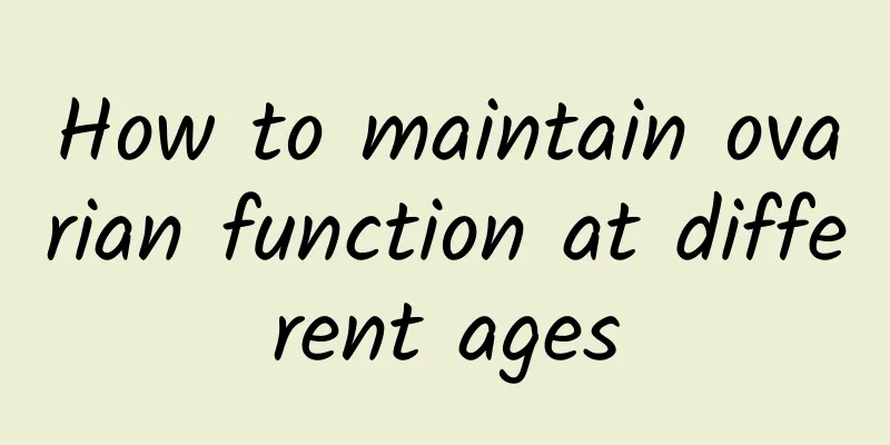 How to maintain ovarian function at different ages