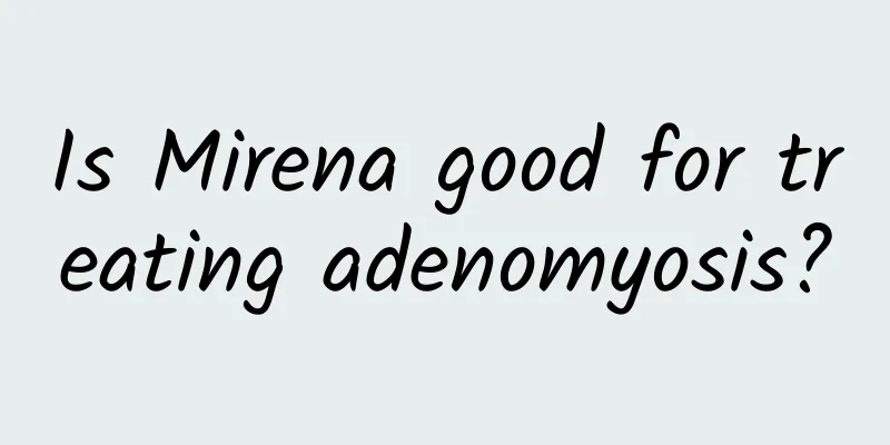 Is Mirena good for treating adenomyosis?