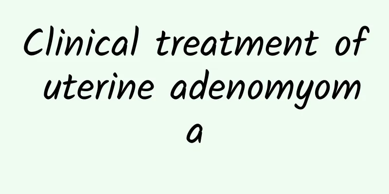 Clinical treatment of uterine adenomyoma