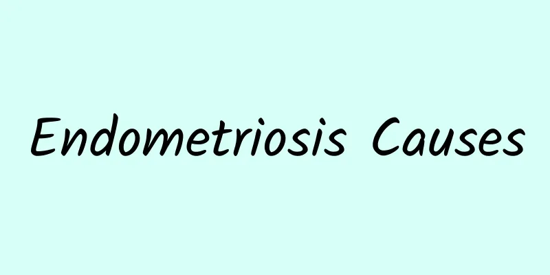 Endometriosis Causes