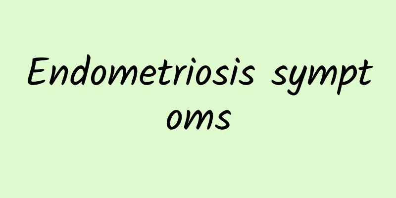 Endometriosis symptoms