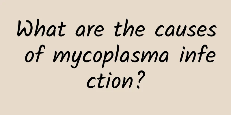 What are the causes of mycoplasma infection?