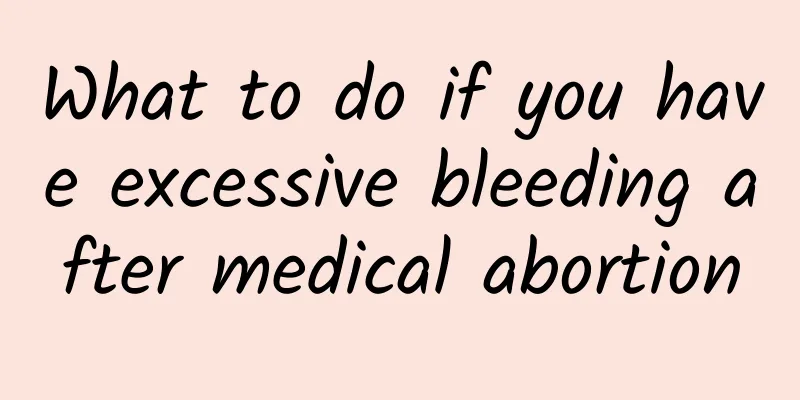 What to do if you have excessive bleeding after medical abortion