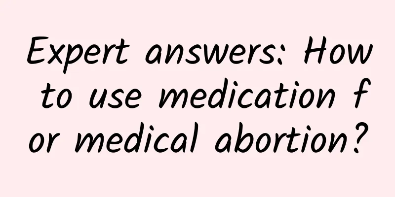 Expert answers: How to use medication for medical abortion?