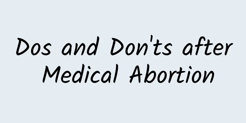 Dos and Don'ts after Medical Abortion
