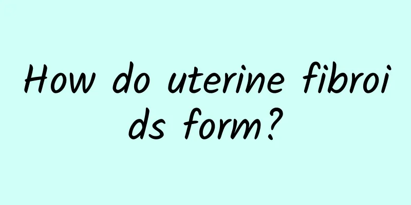 How do uterine fibroids form?