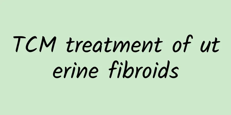 TCM treatment of uterine fibroids